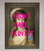 I Dont Care I Love It Framed Print - Hi Society
