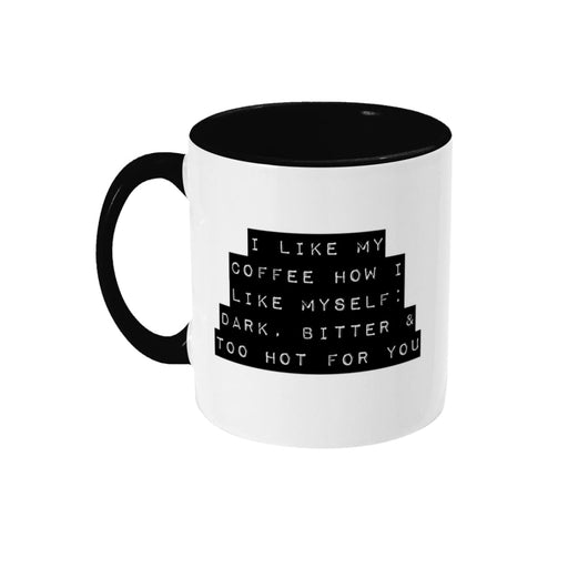 I Like My Coffee How I Like Myself Mug - Hi Society
