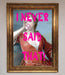I Never Said That Framed Print - Hi Society