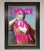I Never Said That Framed Print - Hi Society