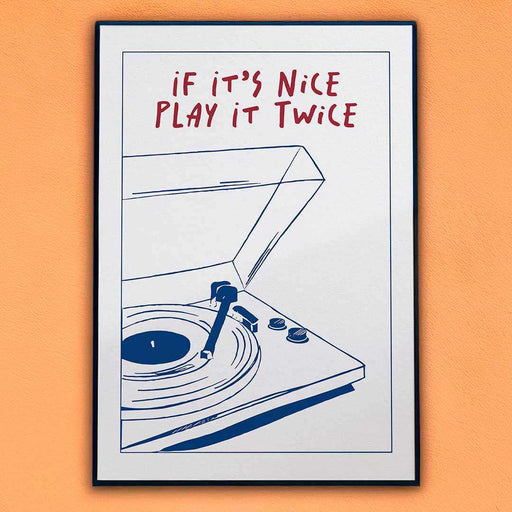 If It’s Nice Play It Twice Print - If It’s Nice Play