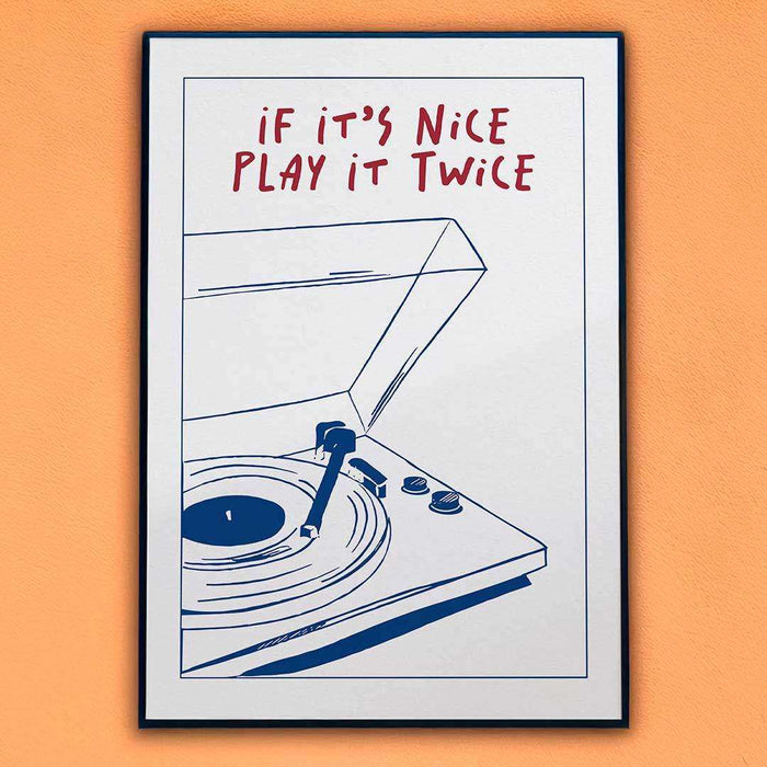 If It’s Nice Play It Twice Print - If It’s Nice Play