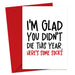 I’m Glad You Didnt Die This Year Christmas Card - Greeting &