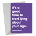 It's A Good Time To Start Lying About Your Age Birthday Card - Hi Society