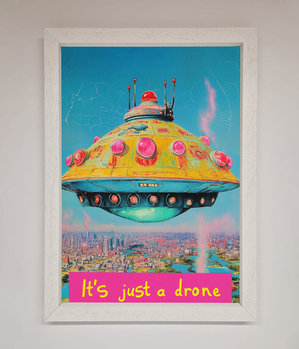 Its Just A Drone Framed Poster - Hi Society