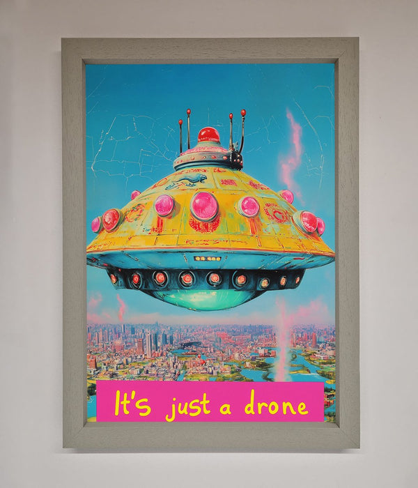 Its Just A Drone Framed Poster - Hi Society