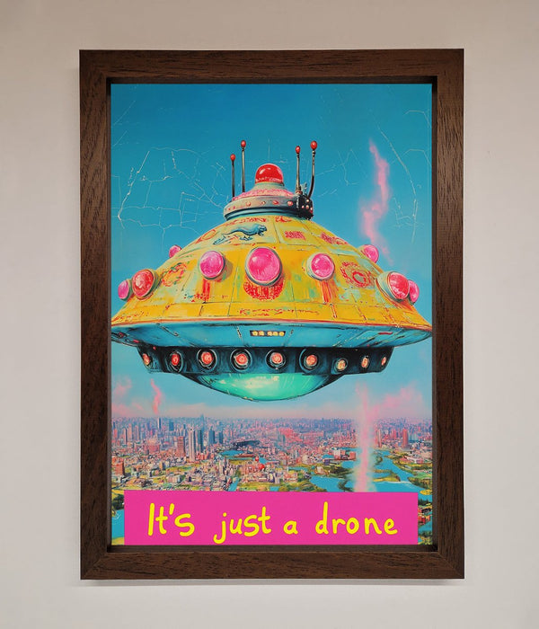Its Just A Drone Framed Poster - Hi Society