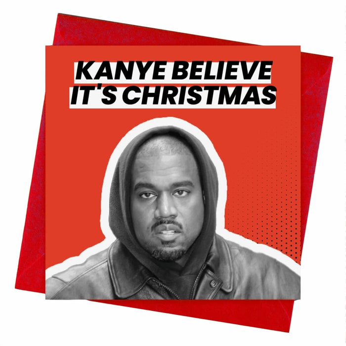 Kanye West | Kanye Believe It's Xmas Christmas Card - Hi Society