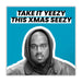Kanye West | Take It Yeezy This Xmas Seezy Christmas Card -