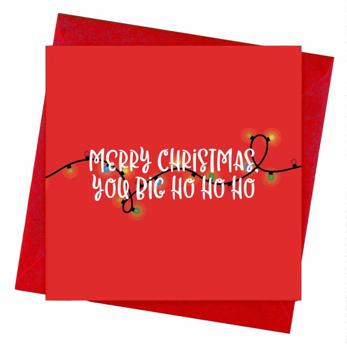 Merry Christmas, You Big Ho Ho Ho Christmas Card - Hi Society