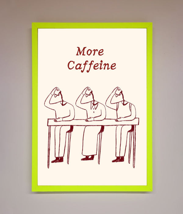 More Caffeine Framed Wall Art - Hi Society