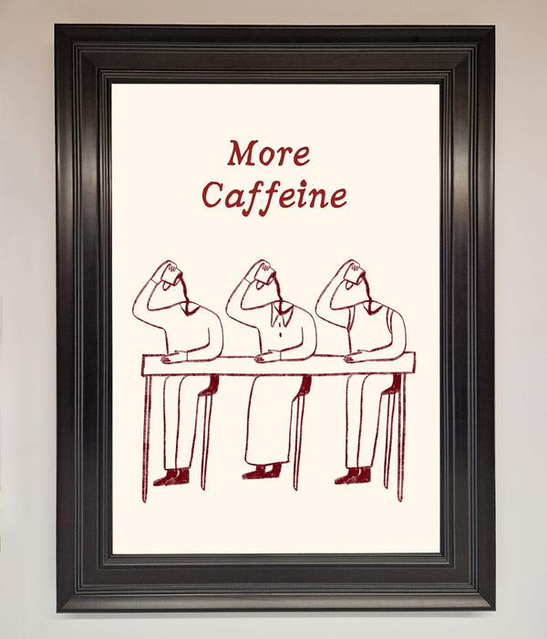 More Caffeine Framed Wall Art - Hi Society