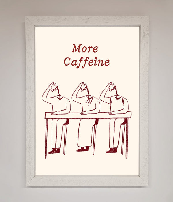 More Caffeine Framed Wall Art - Hi Society