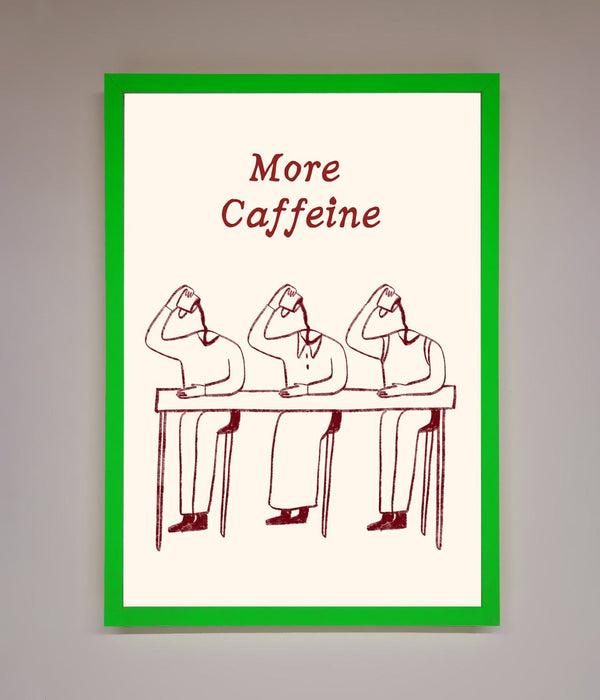 More Caffeine Framed Wall Art - Hi Society