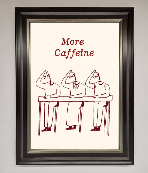 More Caffeine Framed Wall Art - Hi Society