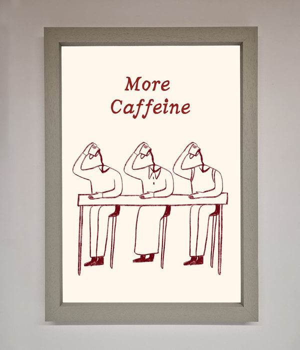 More Caffeine Framed Wall Art - Hi Society