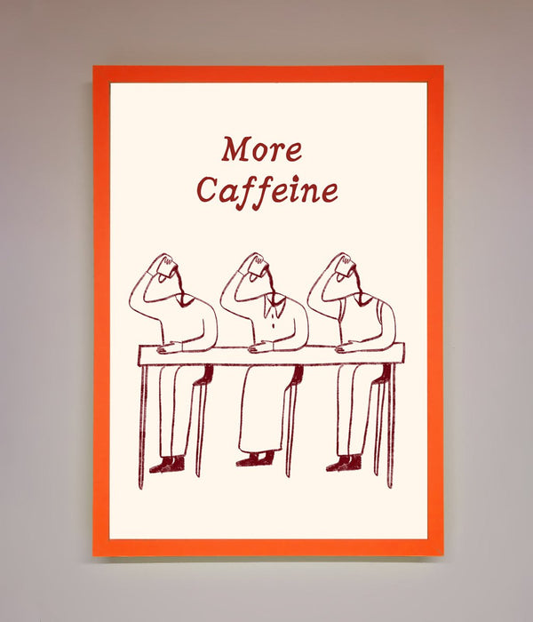 More Caffeine Framed Wall Art - Hi Society