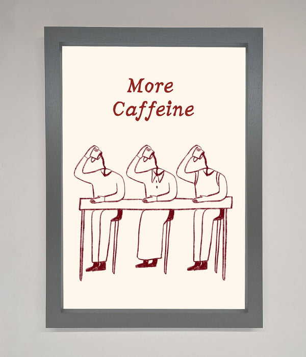 More Caffeine Framed Wall Art - Hi Society