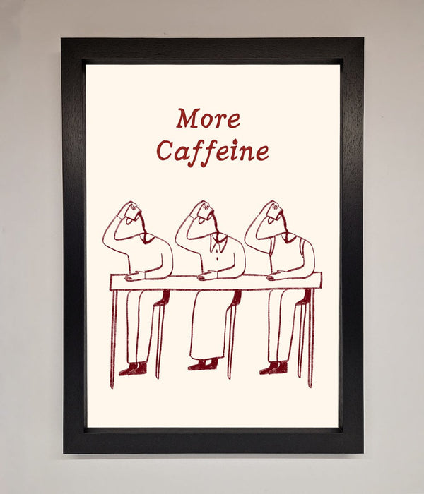 More Caffeine Framed Wall Art - Hi Society