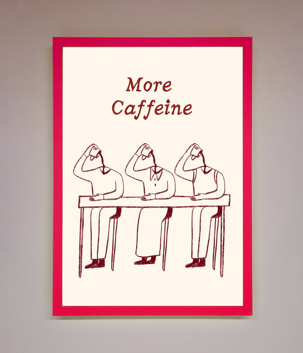 More Caffeine Framed Wall Art - Hi Society