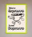 More Espresso Framed Print - Hi Society