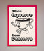 More Espresso Framed Print - Hi Society