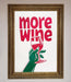 More Wine Quote Framed Print - Hi Society