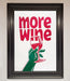 More Wine Quote Framed Print - Hi Society