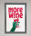 More Wine Quote Framed Print - Hi Society