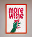 More Wine Quote Framed Print - Hi Society
