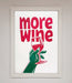 More Wine Quote Framed Print - Hi Society