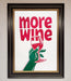More Wine Quote Framed Print - Hi Society
