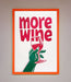 More Wine Quote Framed Print - Hi Society