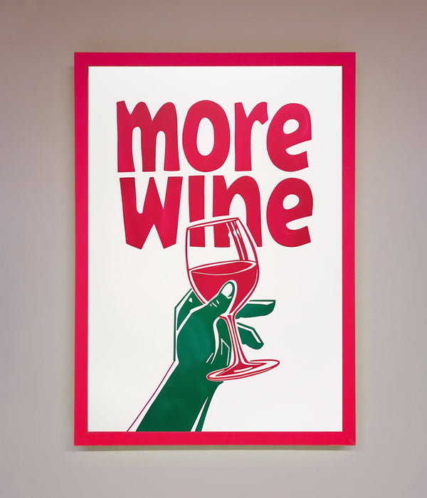 More Wine Quote Framed Print - Hi Society