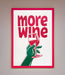 More Wine Quote Framed Print - Hi Society