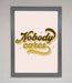 Nobody Cares Foil Print - Hi Society
