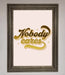 Nobody Cares Foil Print - Hi Society