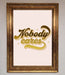 Nobody Cares Foil Print - Hi Society