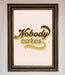Nobody Cares Foil Print - Hi Society