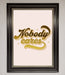 Nobody Cares Foil Print - Hi Society