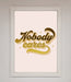 Nobody Cares Foil Print - Hi Society