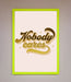 Nobody Cares Foil Print - Hi Society