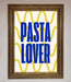 Pasta Lover Framed Wall Art - Hi Society