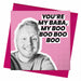 Paul Breach | You're My Baba, My BooBooBooBoo Birthday Card - Hi Society