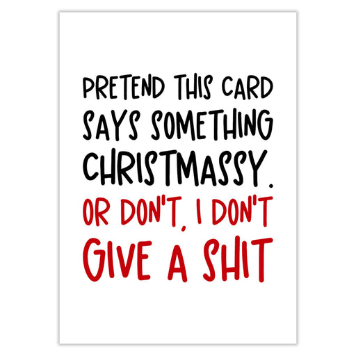 Pretend This Card Says Something Christmassy Christmas Card
