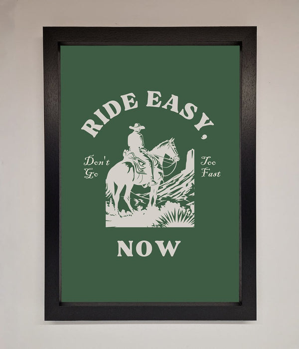 Ride Easy Now Framed Poster - Hi Society