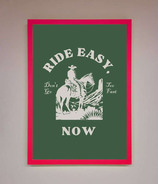 Ride Easy Now Framed Poster - Hi Society