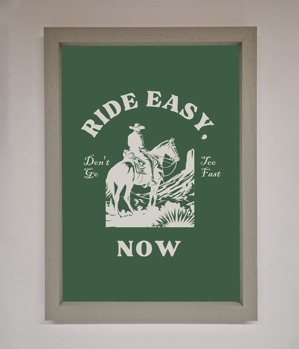 Ride Easy Now Framed Poster - Hi Society