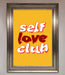 Self Love Club Quote Framed Wall Art - Hi Society
