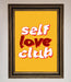 Self Love Club Quote Framed Wall Art - Hi Society